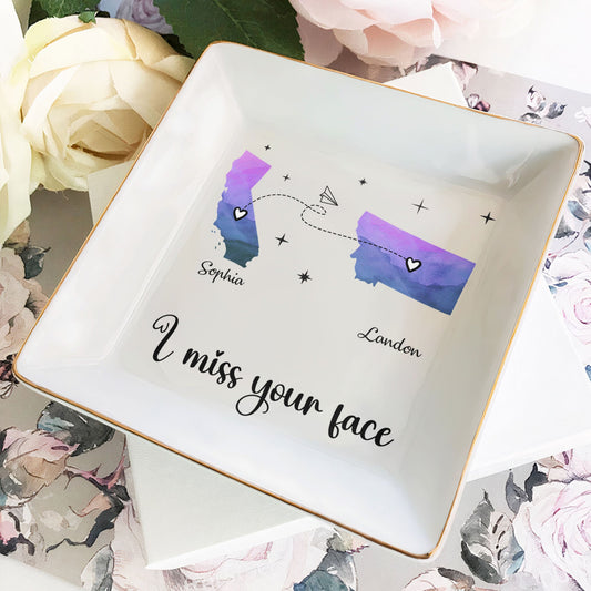 I Miss Your Face - Friendship - Close At Heart - Custom Multiple States - Personalized Jewelry Dish